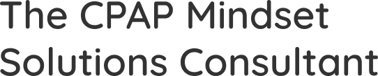 The CPAP Mindset Solutions Consultant